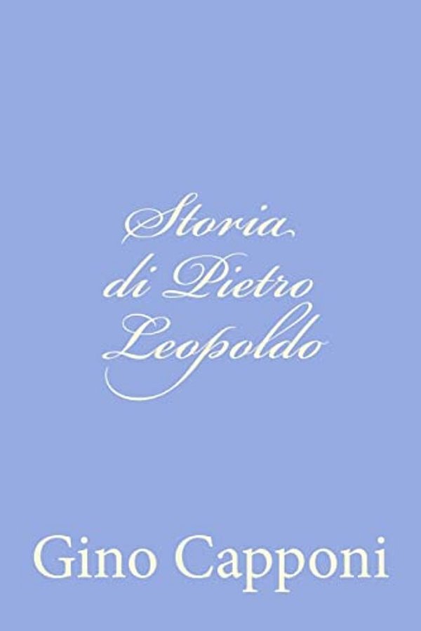 Storia Di Pietro Leopoldo-..
