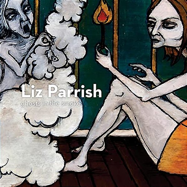 Liz Parrish Ghosts In The Smoke-..
