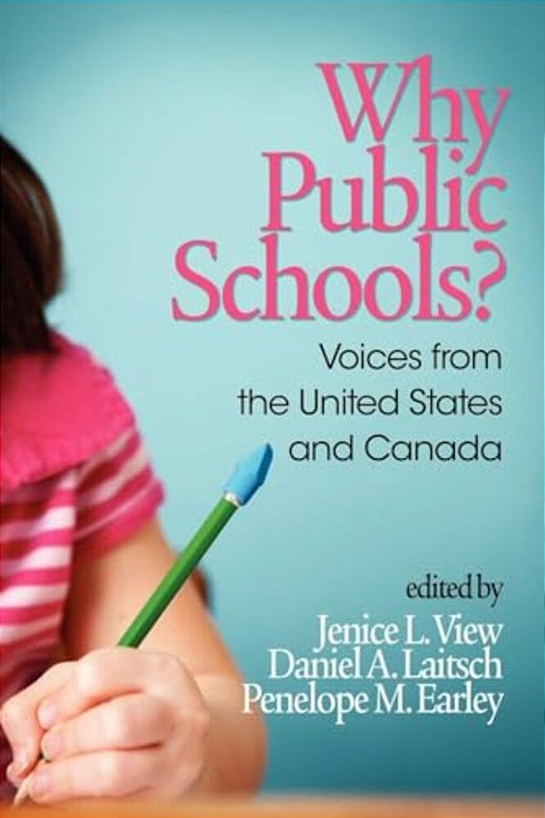 Why Public Schools? Voices From The United States And Canada-..