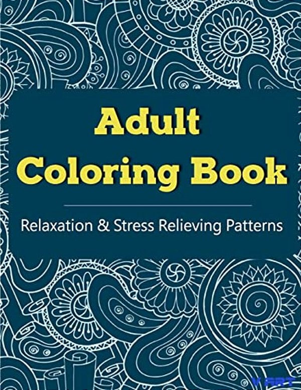 Adult Coloring Book: Coloring Books For Adults, Coloring Books For Grown Ups: Relaxation & Stress Relieving Patterns-..