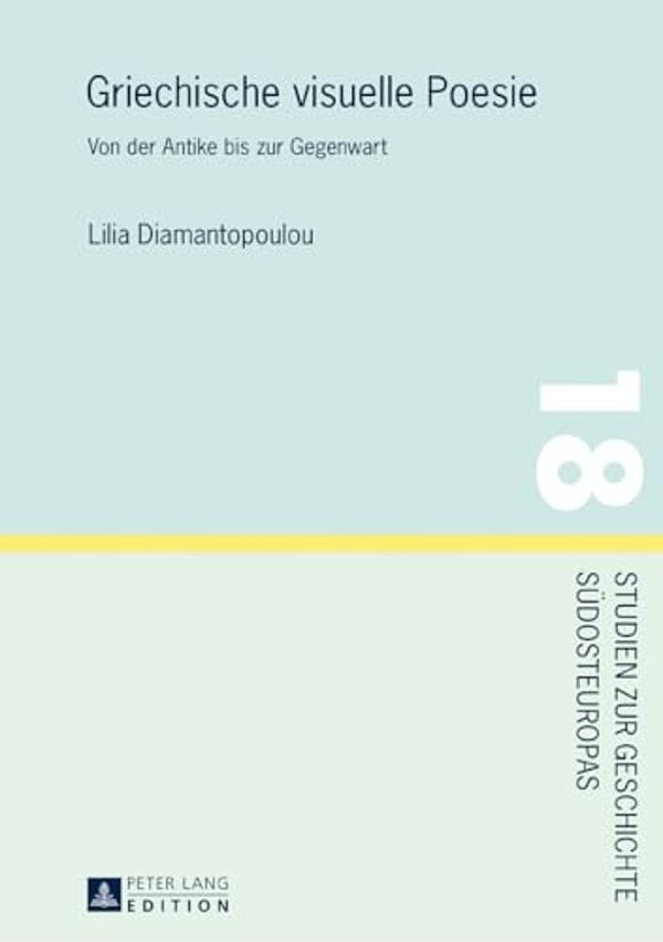 Griechische Visuelle Poesie: Von Der Antike Bis Zur Gegenwart-..