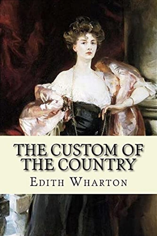 The Custom Of The Country (Classic Edition)-..