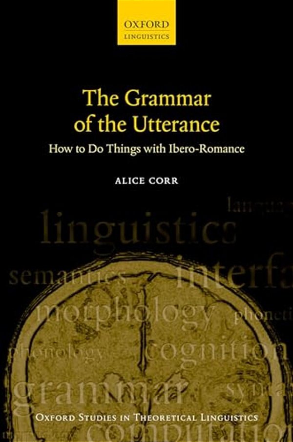 The Grammar Of The Utterance: How To Do Things With Ibero-Romance-..