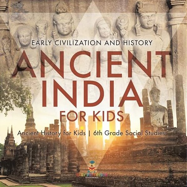 Ancient India For Kids - Early Civilization And History Ancient History For Kids 6Th Grade Social Studies-..