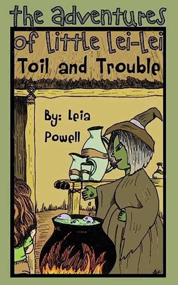 The Adventures Of Little Lei-Lei: Toil And Trouble-..
