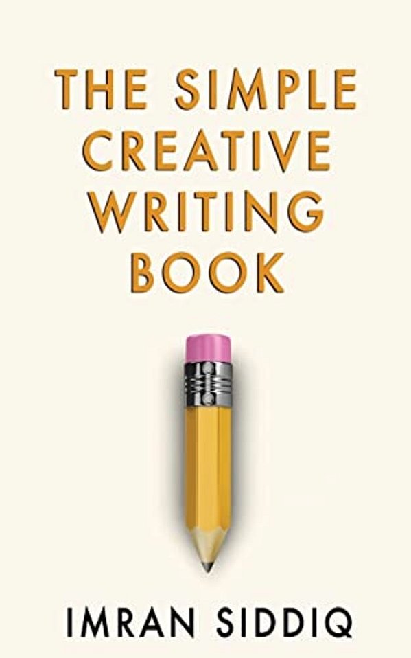 The Simple Creative Writing Book-..