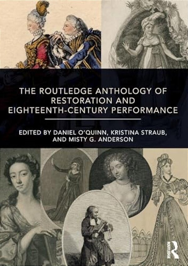 The Routledge Anthology Of Restoration And Eighteenth-Century Performance-..