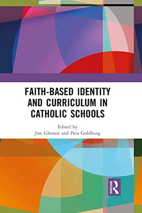 Faith-Based Identity And Curriculum In Catholic Schools-..