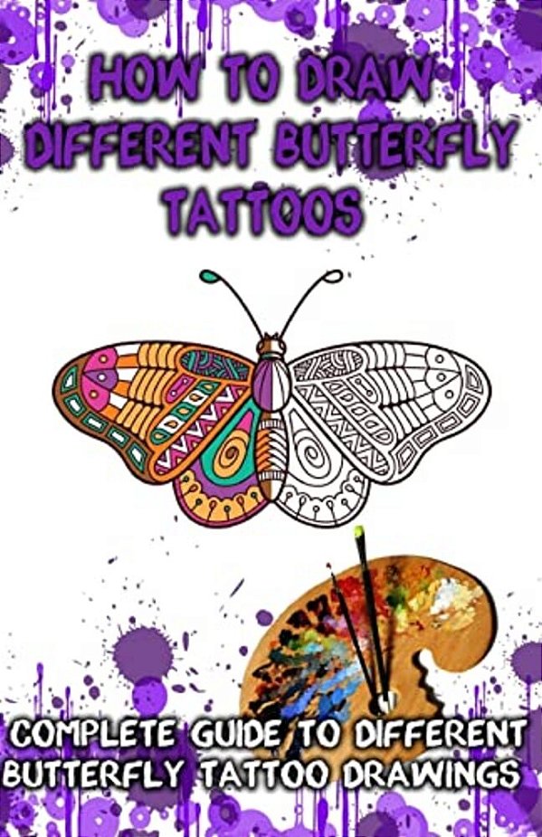 How To Draw Different Butterfly Tattoos: Complete Guide To Different Butterfly Tattoo Drawings-..