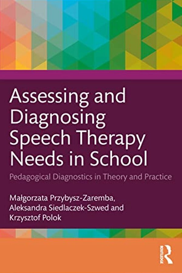 Assessing And Diagnosing Speech Therapy Needs In School: Pedagogical Diagnostics In Theory And Practice-..