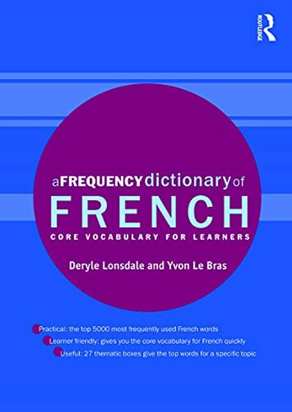 A Frequency Dictionary Of French: Core Vocabulary For Learners-..