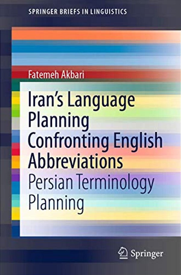 Iran's Language Planning Confronting English Abbreviations: Persian Terminology Planning-..