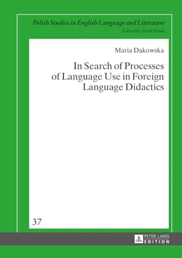 In Search Of Processes Of Language Use In Foreign Language Didactics-..