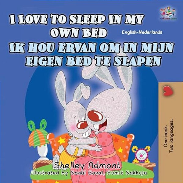 I Love To Sleep In My Own Bed Ik Hou Ervan Om In Mijn Eigen Bed Te Slapen: English Dutch Bilingual Edition-..