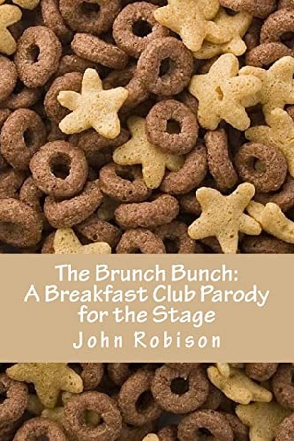 The Brunch Bunch: A Breakfast Club Parody For The Stage-..