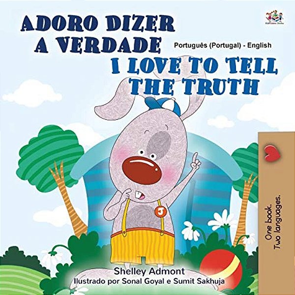 I Love To Tell The Truth (Portuguese English Bilingual Children's Book - Portugal): European Portuguese-..