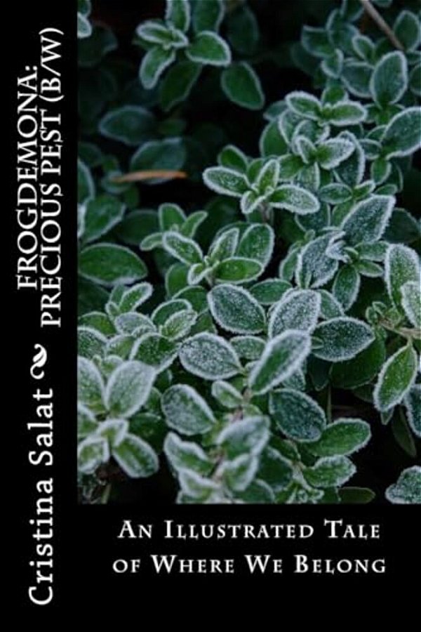 Frogdemona: Precious Pest (B/W): An Illustrated Tale Of Where We Belong-..