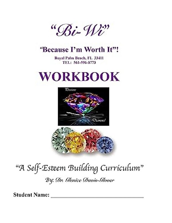 Bi-Wi Because I'm Worth It! Workbook: A Self-Esteem Building Curriculum-..