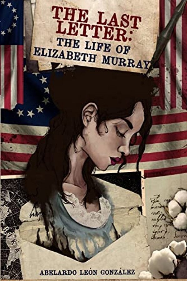 The Last Letter. The Life Of Elizabeth Murray-..