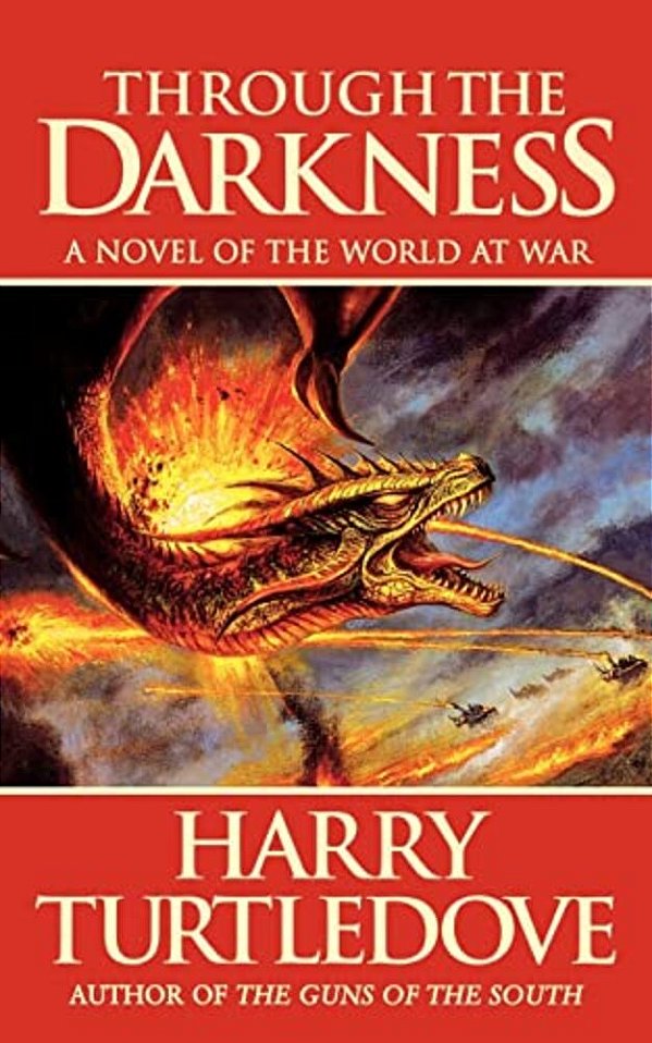Through The Darkness: A Novel Of The World War--and Magic-..
