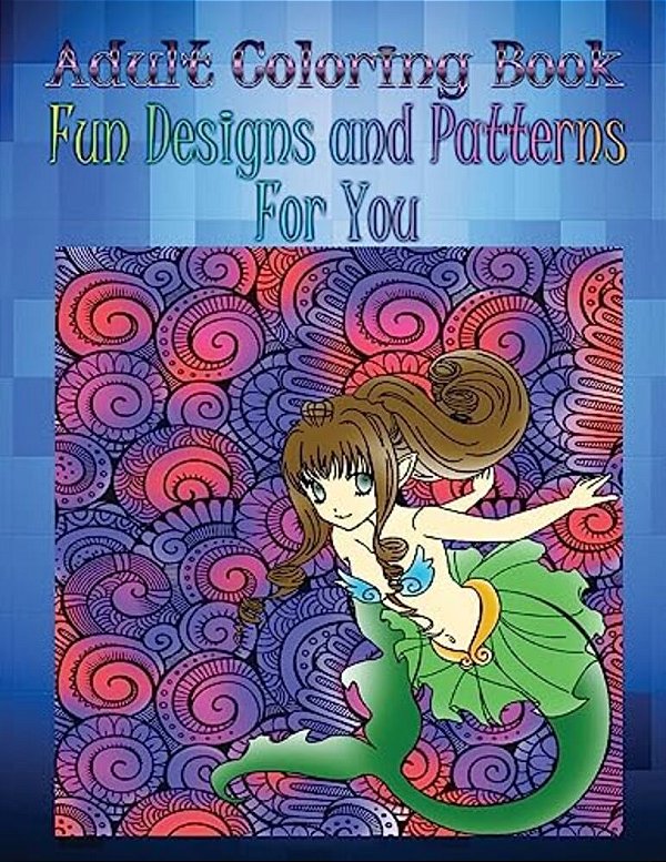 Adult Coloring Book Fun Designs And Patterns For You: Mandala Coloring Book-..