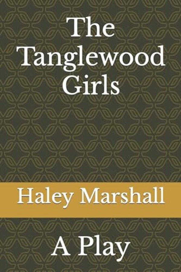 The Tanglewood Girls: A Play-..