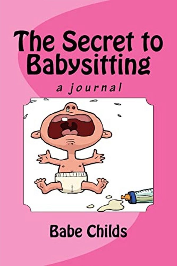 The Secret To Babysitting-..
