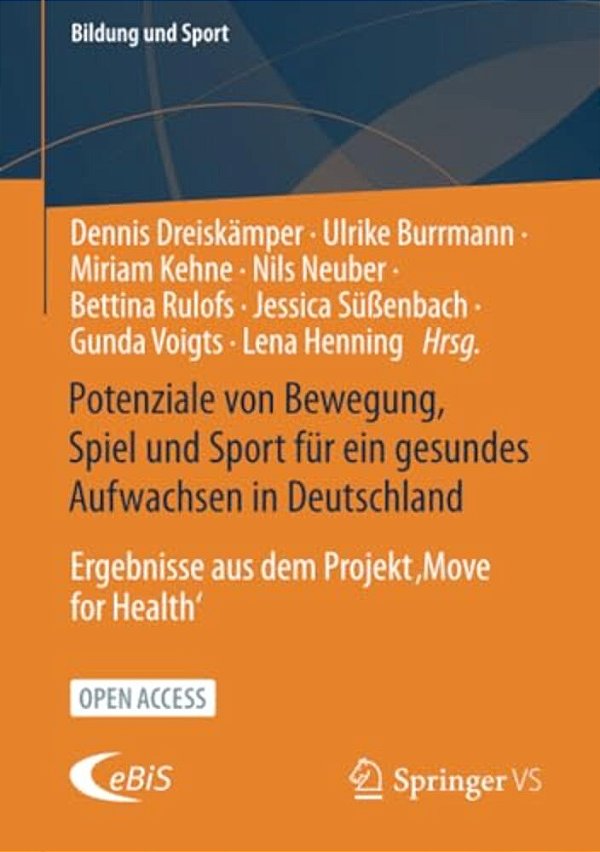 Potenziale Von Bewegung, Spiel Und Sport Für Ein Gesundes Aufwachsen In Deutschland: Ergebnisse Aus Dem Projekt 'Move For Health'-..