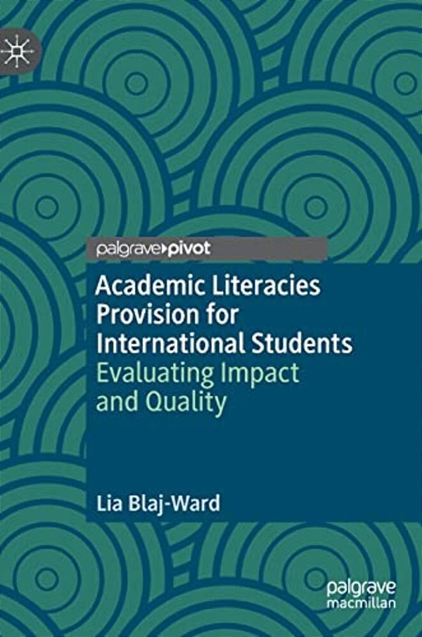 Academic Literacies Provision For International Students: Evaluating Impact And Quality-..