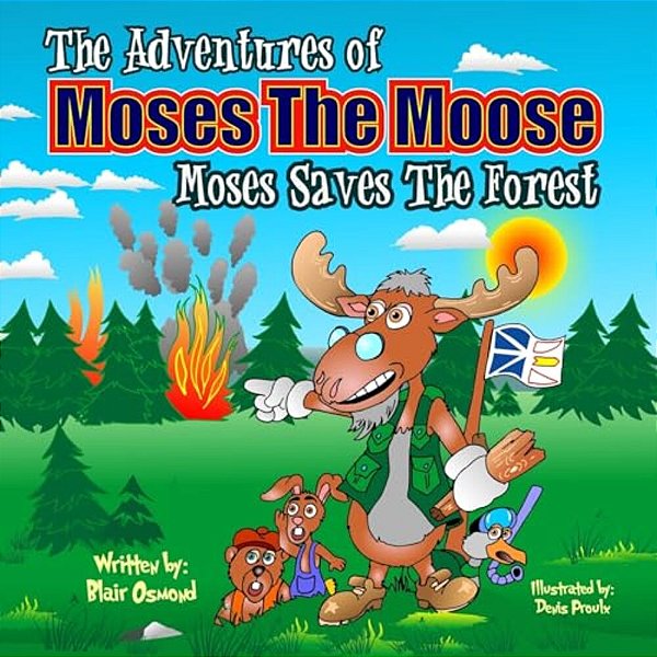The Adventures Of Moses The Moose: Moses Saves The Forest-..