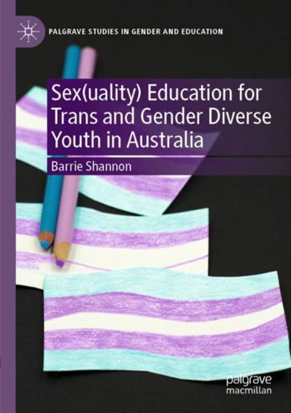 Sex(uality) Education For Trans And Gender Diverse Youth In Australia-..