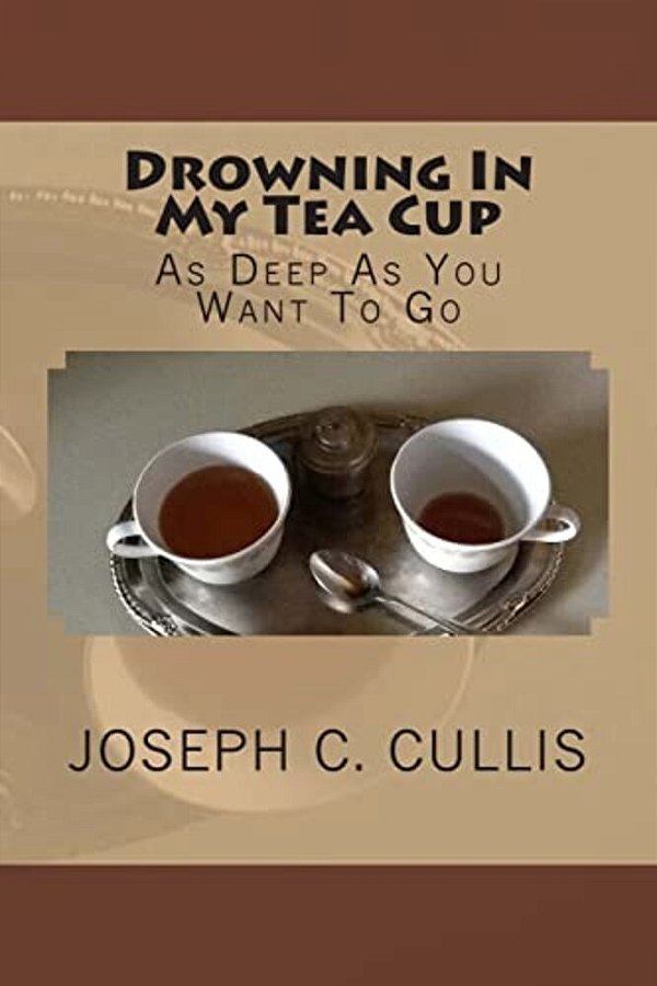 Drowning In My Tea Cup-..