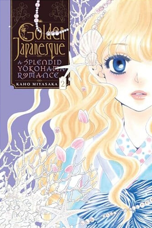 Golden Japanesque: A Splendid Yokohama Romance, Vol. 2: Volume 2-..