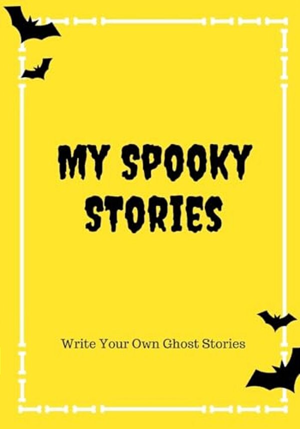 My Spooky Stories: Write Your Own Ghost Stories, 100 Pages, Bright Yellow-..
