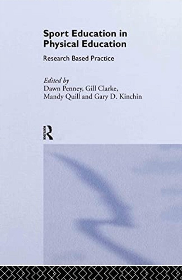 Sport Education In Physical Education: Research Based Practice-..