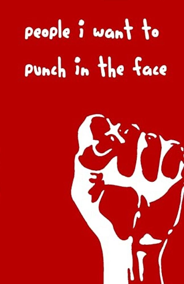 People I Want To Punch In The Face-..