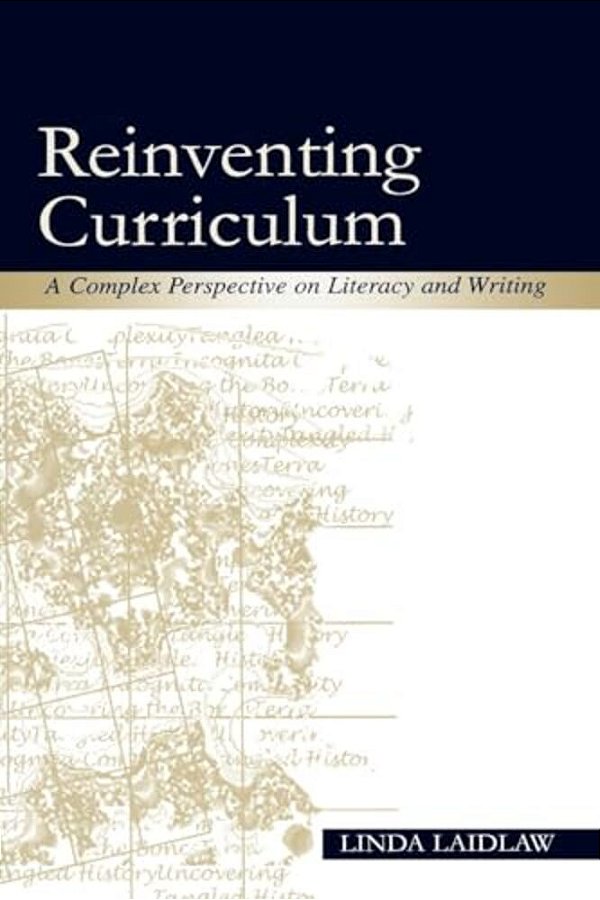 Reinventing Curriculum: A Complex Perspective On Literacy And Writing-..