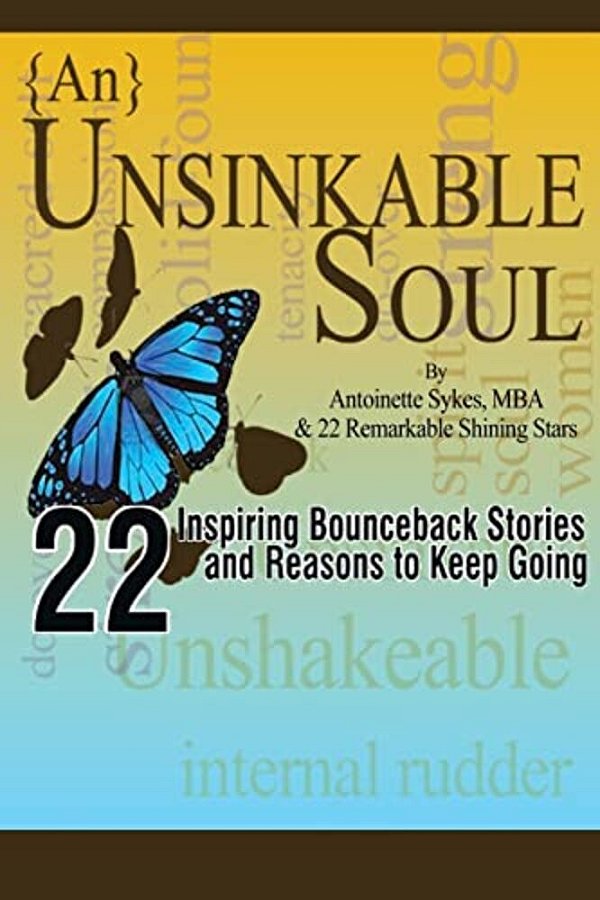 {An} Unsinkable Soul: Inspiring Bounceback Stories-..
