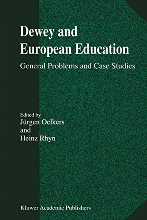 Dewey And European Education: General Problems And Case Studies-..