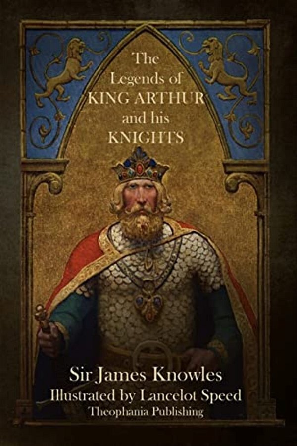 The Legends Of King Arthur And His Knights-..