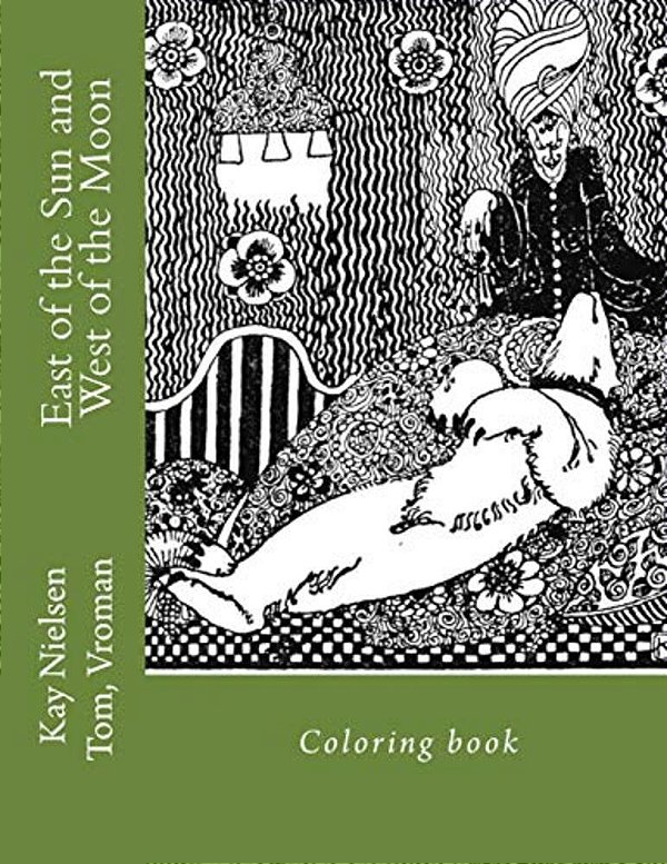 East Of The Sun And West Of The Moon: Coloring Book-..