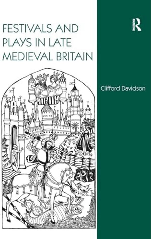 Festivals And Plays In Late Medieval Britain-..