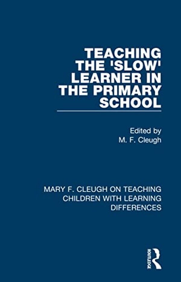 Teaching The 'Slow' Learner In The Primary School-..