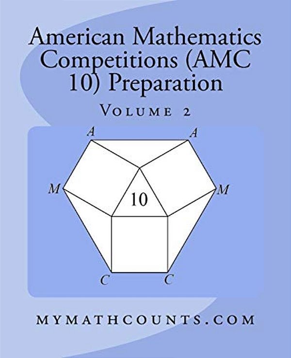 American Mathematics Competitions (Amc 10) Preparation (Volume 2)-..
