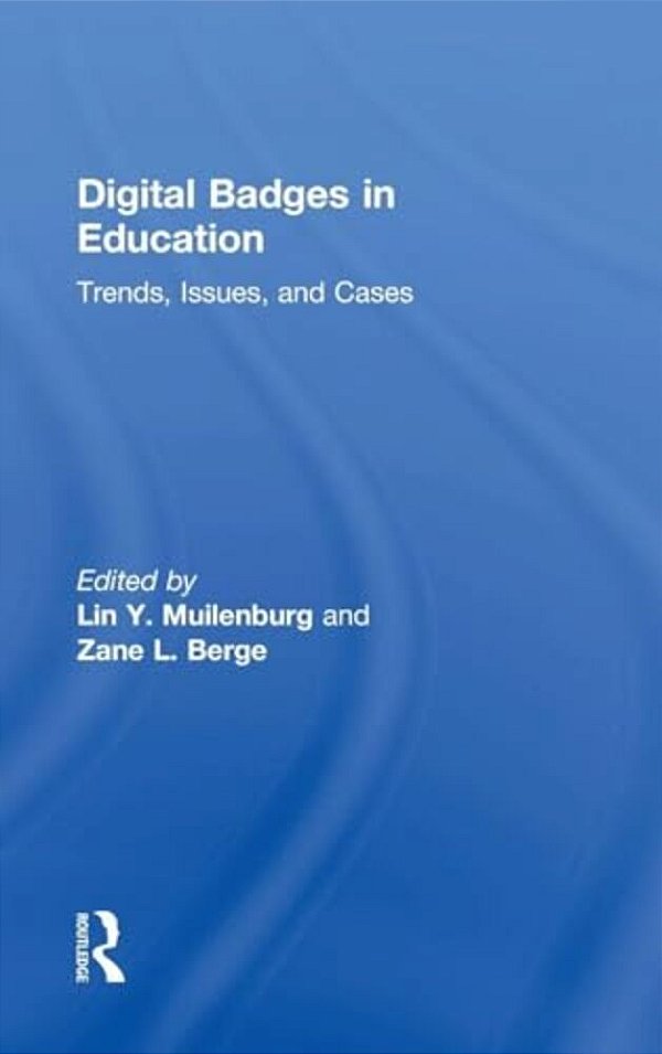 Digital Badges In Education: Trends, Issues, And Cases-..