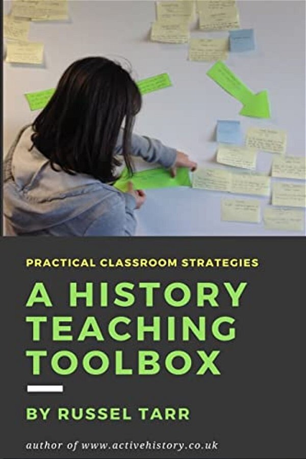 A History Teaching Toolbox: Practical Classroom Strategies-..