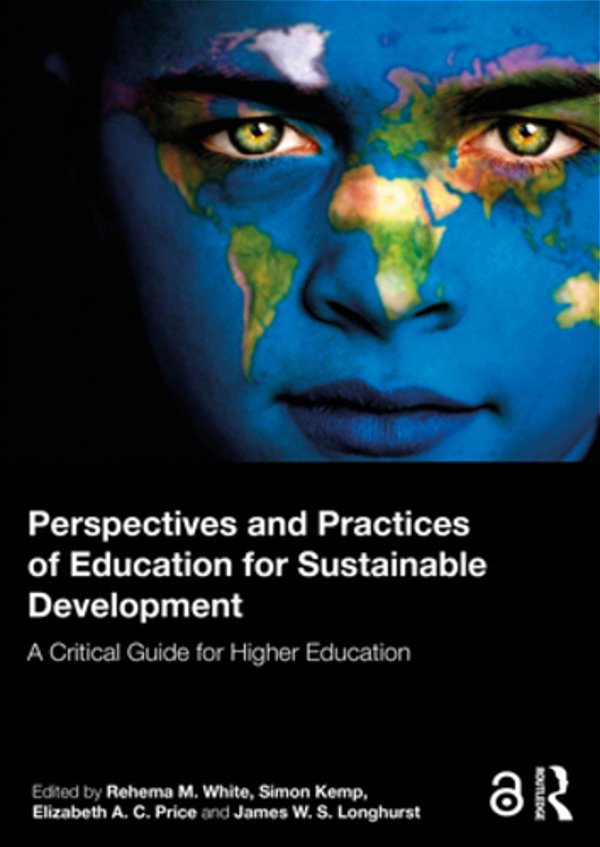 Perspectives And Practices Of Education For Sustainable Development: A Critical Guide For Higher Education-..