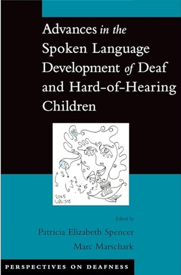 Advances In The Spoken-Language Development Of Deaf And Hard-Of-hearing Children-..
