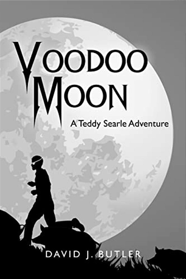 Voodoo Moon: A Teddy Searle Adventure-..