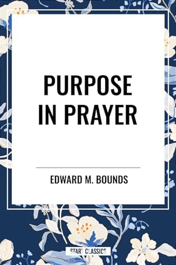 Purpose In Prayer-..
